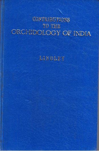 Contributions to the Orchidology of India.1857. 2 pts.in 1. 84, VIII p.8vo. Bound .Reprint.