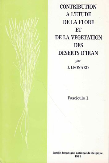 Contribution a l'etude de la Flore et de la Vegetation des Deserts d'Iran.Fasc.1-4.1981-1984.48 figs.12 maps.17 photos.367 p.gr8vo. Paper bd.