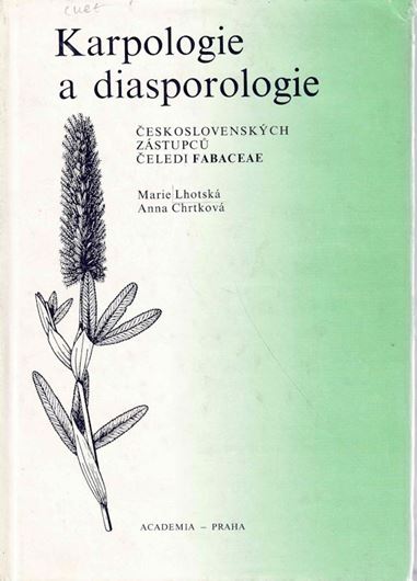 Karpologie a diasporologie ceskoslovenskych zastupcu celedi Fabaceae. (Karpologie und Diasporologie der tschecho- slowakischen Vertreter der Familie Fabaceae). 1978. 130 Fig. 288 S.- In Tschechisch mit deutscher Zusammenfassung.