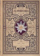 Atlas der Alpenflora.Herausgegeben vom Deutschen und Österreichischen Alpenverein..5 Bände.1882-1884.. Mit 500 kol.Tafeln nach Naturaufnahmen und Originalvorlagen von A. Hartinger.