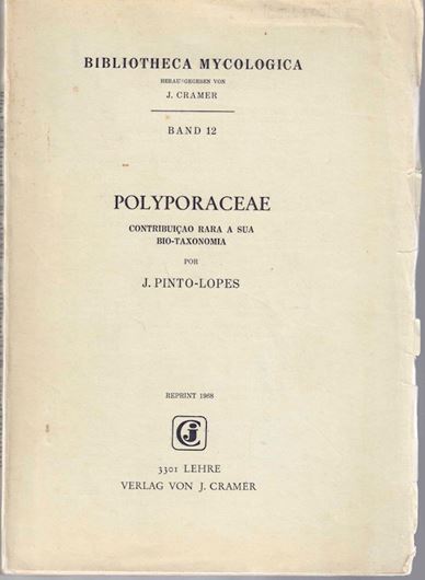 Polyporaceae. Contribucao para a sua bio-taxonomia. 1952. (Mem. Soc. Bot., Vol. 8). 29 pls. 196 p. Reprint 1968. (Bibl. Mycolog., 12). Paper bd. Uncut. (ISBN 978-3-7682-0555-9)