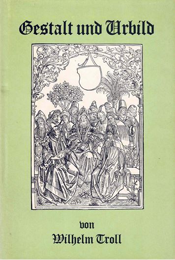 Gestalt und Urbild. Dritte, durchgesehene und vermehrte Auflage, mit einer Vorbemerkung und einem Nachwort herausgegeben von Lottlisa Behling. 1984. illustr. XI,282 p. gr8vo. Leinen..