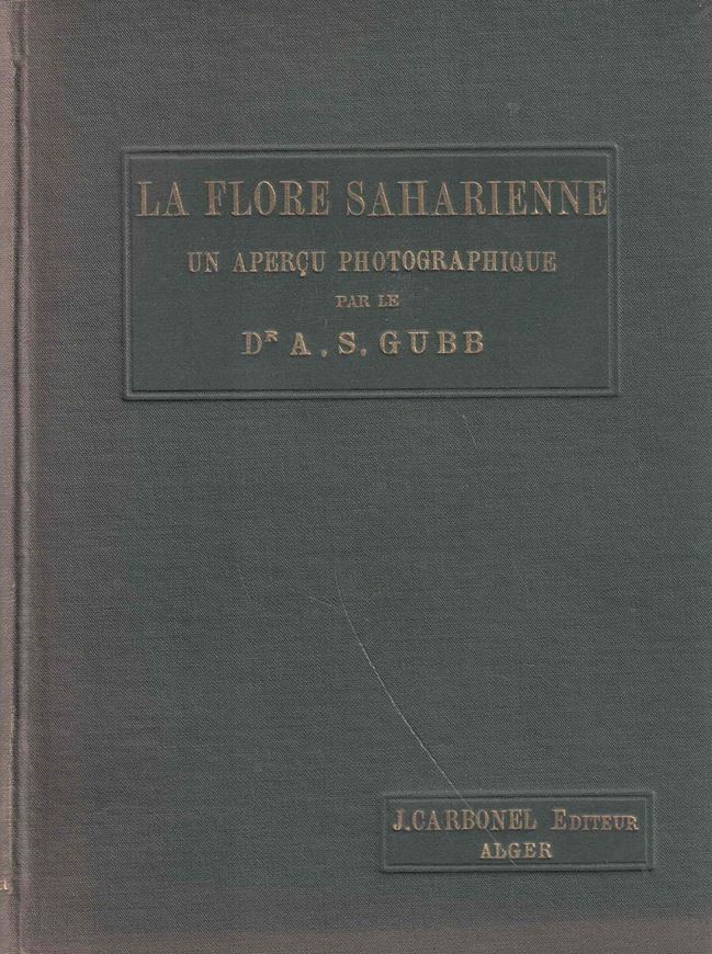 La Flore Saharienne. Un Apercu photographique. 1913.illustr. XVIII,129 p. Toile.