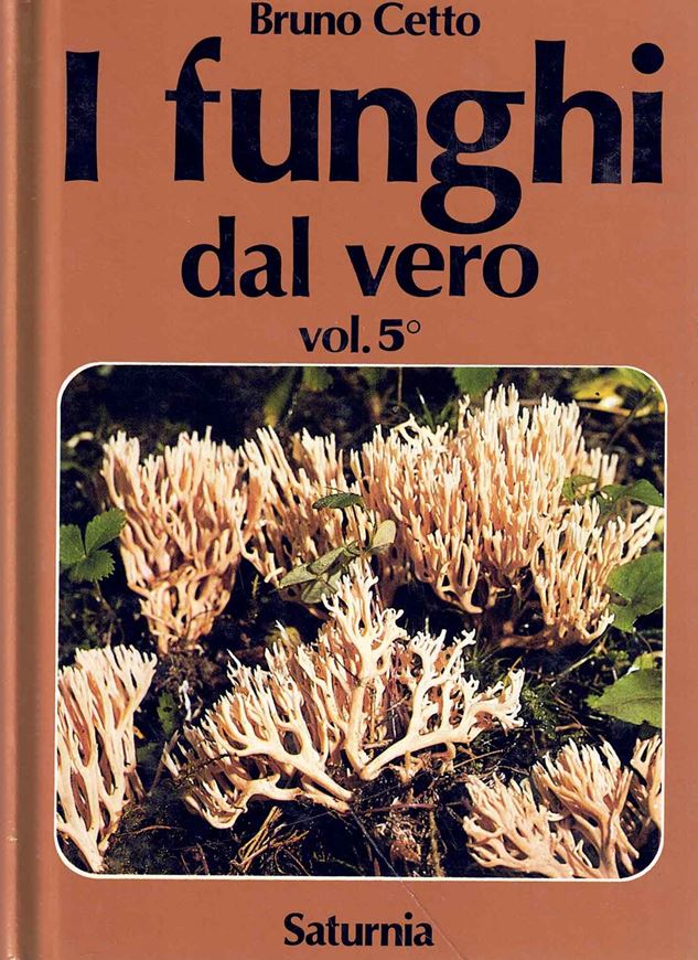 I funghi dal vero. 2nd ed. Vol. 5. 1993. 451 co. pls. 727 p. 8vo. Hardcover. - In Italian.