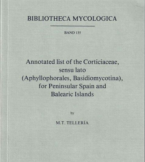 Annotated List of the Corticiaceae, sensu lato (Aphyllophorales, Basidiomycotina), for Peninsular Spain and Balearic Islands. 1990. (Bibl.Mycol., 135). 152 p. gr8vo. Paper bd.