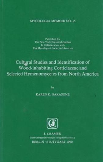 Volume 15: Nakasone, Karen K.: Cultural Studies and Identification of Wood-inhabiting Corticiaceae and Selected Hymenomycetes from North America. 1990. 84 figs.(=line-drawings).412 p. gr8vo. Hardcover.