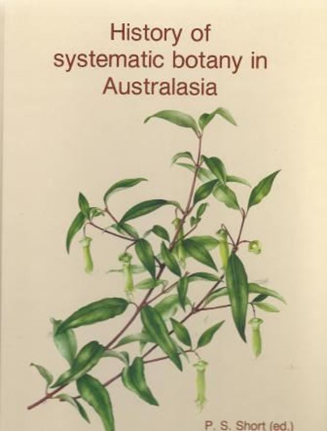 History of Systematic Botany in Australasia. Proceedings of a symposium held at the University of Melbourne, 25-27 May 1988. Publ. 1990. illus. V, 326 p. 4to. Hardcover.