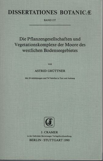 Volume 157: Gruettner, Astrid: Die Pflanzengesellschaften und Vegetationskomplexe der Moore des westlichen Bodensee- gebietes. 1990. 29 Abb. 74 Tab. 12 Beilagen. IV, 330 S. gr8vo. Paper bd.