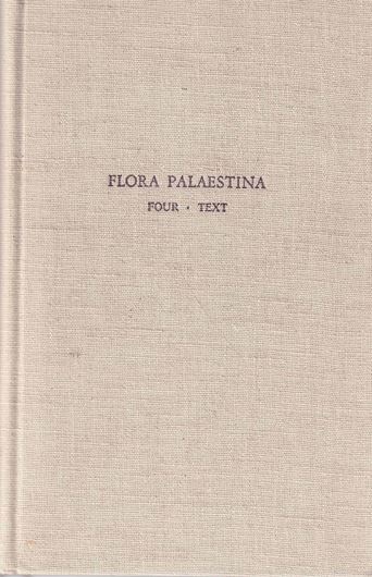 Flora Palaestina. Parts 1-4 (in 8 volumes). Ed. by M.Zohary and N.Fein- brun-Dothan. 1966-1986. 2434 plates (line-drawings). maps in the text. CXXXVII,2269 p. gr8vo. Cloth.