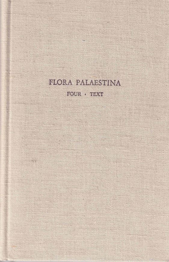 Flora Palaestina. Parts 1-4 (in 8 volumes). Ed. by M.Zohary and N.Fein- brun-Dothan. 1966-1986. 2434 plates (line-drawings). maps in the text. CXXXVII,2269 p. gr8vo. Cloth.