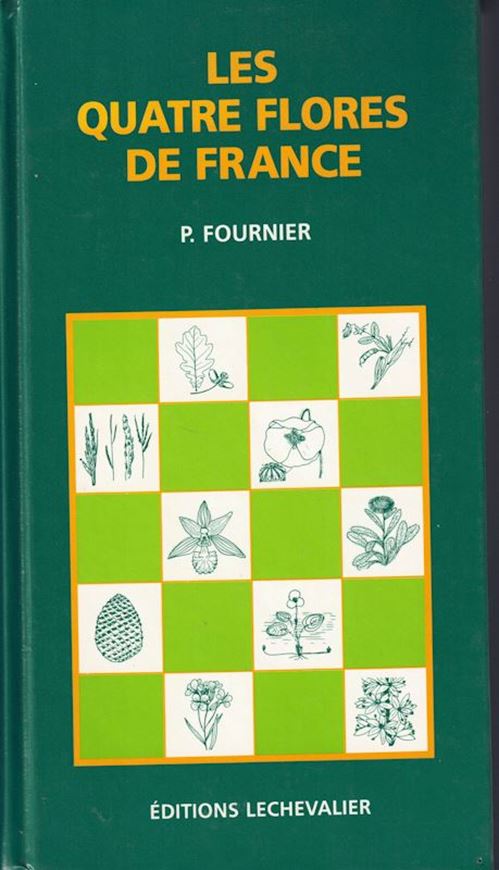 Les Quatre Flores de France. Corse comprise (Generale, Alpine. Mediterraneenne, Littorale). Nouveau tirage. 1990. 4216 figs. 1104 p. gr8vo. Hardcover.