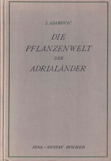 Die Pflanzenwelt der Adrialaender, umfassend Ostitalien, Istrien, die Quarnero-Inseln, das Kroatische Kuestenland, Dalmatien, gr8vo. Broschiert.
