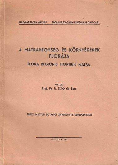 A Matrahegyseg es Koernyekenek Floraja. Flora Regionis Montium Matra. 1937. (Magyar Floramuevek, 1. Florae Regionum Hungariae Criticae,1). 1 map. XII,89 p. gr8vo. Paper bd.