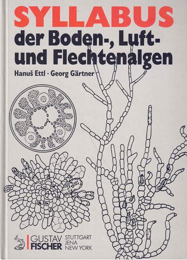 Syllabus der Boden-, Luft- und Flechten- algen. 1995. 215 Abb. 16 Tafeln. 721 S. gr8vo. Gebunden.