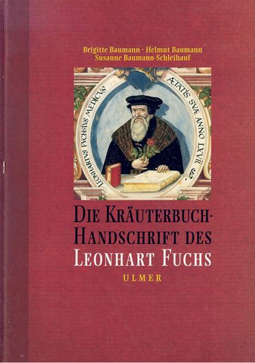 Die Kräuterbuch - Handschrift des Leonhart Fuchs. 2001. 32 Farbtafeln. 1541 Fig. 504 S. 4to. Hardcover.