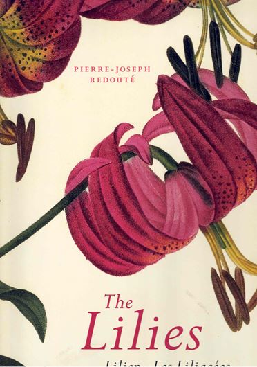 The Lilies, Lilien, Liliacées. Edited by Thierry Nebois and Kerstin Walter. 2000. 500 col. plates. 494 p. Hard- cover. 26,5 x 33 cm.