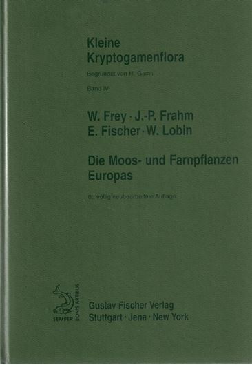 Die Moos- und Farnpflanzen Europas. 6. rev. Aufl. 1995. (Gams: Kleine Kryptogamenflora, Band 4). 149 Taf. 426 S. 8vo. Hardcover.