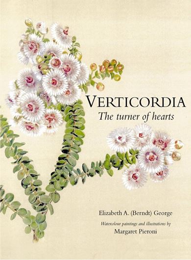 Verticordia. The Turner of Hearts. 2002. Many col. plates. X,422 p. 4to. Hardcover.