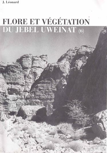 Volume 021: Leonard, C.: Flore et Vegetation du Jebel Uweinat (Désert de Libye: Libye, Egypte, Sudan).PT. 6: Etude de la vegetation. Analyse phytosociologique et phytochorologiques des groupements végétaux. 2001. figs. tabs. 139 p. gr8vo.