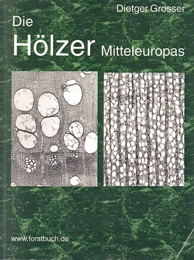 Die Hölzer Mitteleuropas. Ein mikrophotographischer Lehratlas. 1977. (Nachdruck 2003). illus. 217 S. gr8vo. Broschiert.