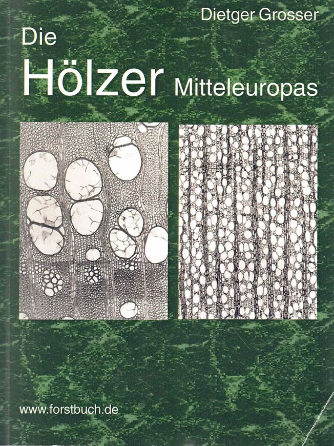 Die Hölzer Mitteleuropas. Ein mikrophotographischer Lehratlas. 1977. (Nachdruck 2003). illus. 217 S. gr8vo. Broschiert.