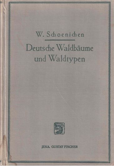 Deutsche Waldbäume und Waldtypen. 1933. 10 Tafeln. 41 Fig. XII, 208 S. gr8vo. Leinen.