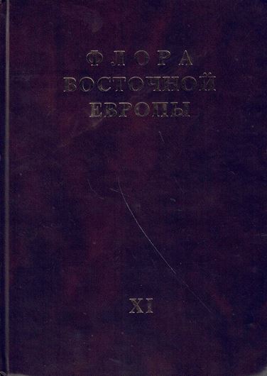 N. N. Tzvelev (Ed.): Volume 11. 2004. 535 p. gr8vo. Hardcover. --Russian, with Latin nomenclature and Latin species index.