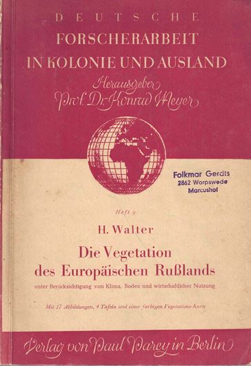 Die Vegetation des Europäischen Rußlands unter Berücksichtigung von Klima, Boden und wirtschaftlicher Nutzung. 1942. (Deutsche Forscherarbeit in Kolonie und Ausland, 9). 1 gefaltete farbige Vegetationskarte des europ. Rußlands. 134 S. gr8vo. Broschiert.