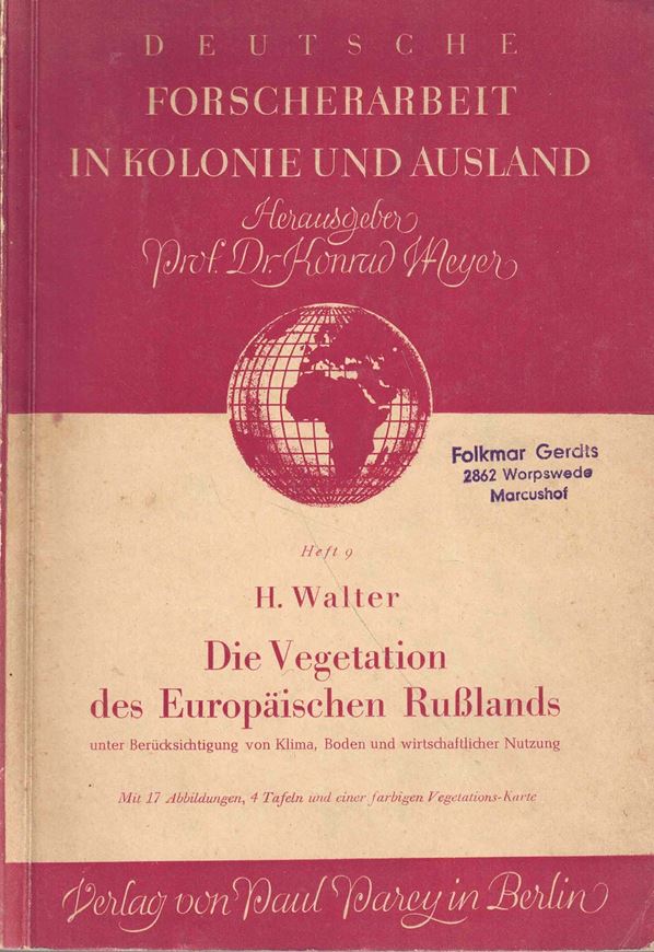 Die Vegetation des Europäischen Rußlands unter Berücksichtigung von Klima, Boden und wirtschaftlicher Nutzung. 1942. (Deutsche Forscherarbeit in Kolonie und Ausland, 9). 1 gefaltete farbige Vegetationskarte des europ. Rußlands. 134 S. gr8vo. Broschiert.