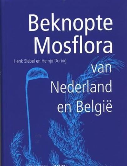 Beknopte Mosflora van Nederland en Belgie. 2006. 587 line figs. 559 p. 8vo. Plastic cover. - In Dutch, with Latin nomenclature and Latin species index.