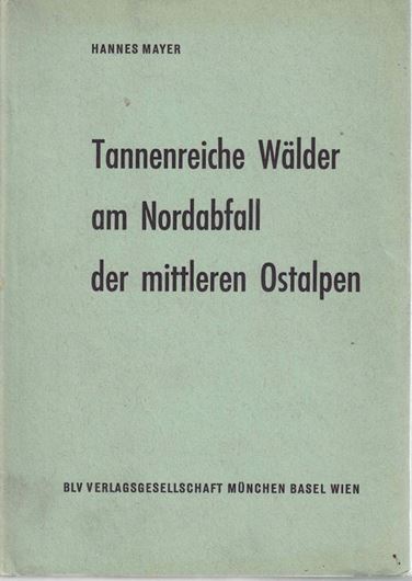 Tannenreiche Wälder im Ostabfall der mittleren Ostalpen. 1963. 51 Fig. 6 Falttafeln. 208 S. gr8vo. Hardcover.