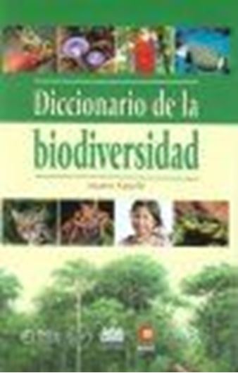 Diccionario de la biodiversidad. 2008. Many col. photogr. XXII, 385 p. gr8vo. Hardcover. - Spanish.