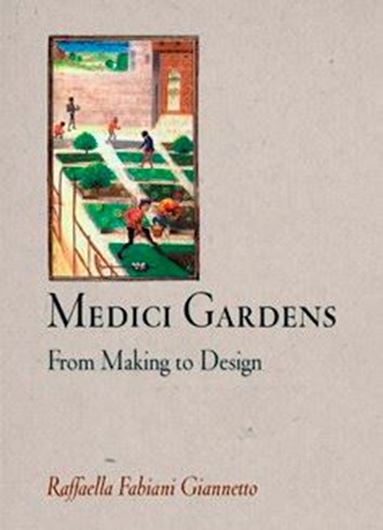 Medici Gardens. From Making to Design. 2008. (Penn Studies in Landscape Architecture). illus. XIV, 306 p. gr8vo. Hardcover.