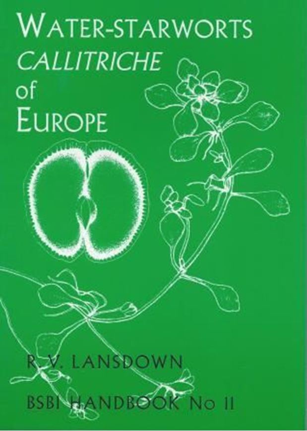 Water - Starworts Callitriche of Europe. 2008. (BSBI Handbook, 11). illus. 180 p. Paper bd.