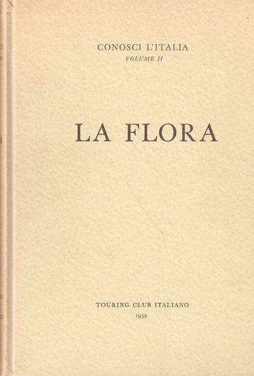La Flora. 1957. (Conosci l'Italia, 2) illus. distr. maps. 275 p. gr8vo. Hardcover.- In Italian.