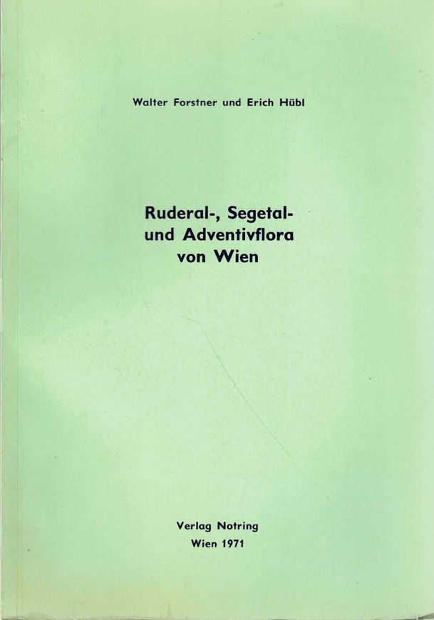 Ruderal-, Segetal- und Adventivflora von Wien. 1971. 159 S. gr8vo. Broschiert.