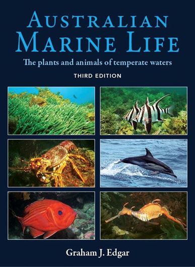 Australian Marine Life. The plants and animals of temperate waters. 3rd rev. & augmeted ed. 2026. illus. 624 p. Paper bd.