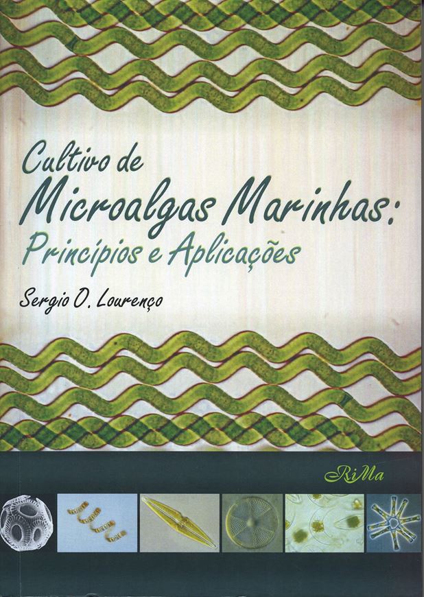 Cultivo de Microalgas Marinhas. Principios e Aplicacoes. 2006. illus. XVI, 587 p. gr8vo. Paper bd. - In Portuguese.