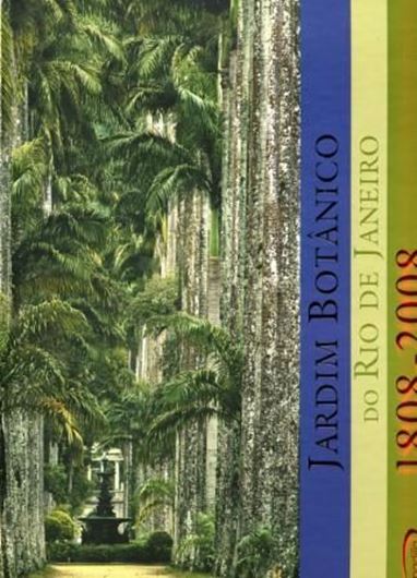 Jardim Botanico do Rio de Janeiro 1808 - 2008. Publ. 2008. Many col. photographs. 331 p. 4to. Cloth.- Bilingual (English / Portuguese).
