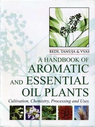 A Handbook of Aromatic and Essential Oil Plants. 2008. 598 p. gr8vo. Hardcover.