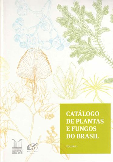Catalogo de Plantas e Fungos do Brasil. Volume 2: Angiospermas. 2010. 820 p. 4to. Hardcover. -Portuguese.