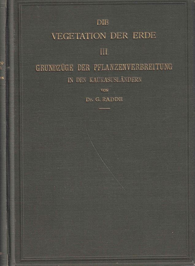 Grundzüge der Pflanzenverbreitung in den Kaukasuslaendern von der unteren wolga über dne Manytsch-Scheider bis zur Scheitelfläche Hocharmeniens.Leipzig 1899. (Vegetation der Erde, 3). 13 Fig. 7 Taf. 3  farbige Karten. 500 S. Leinen.