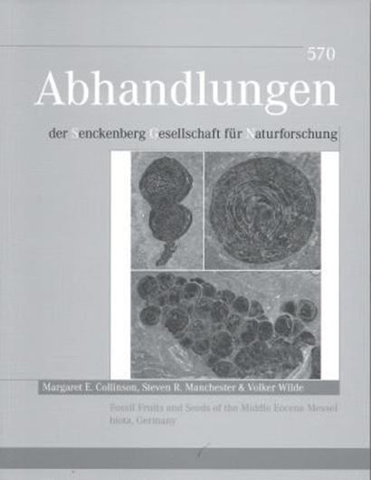 Fossil Fruits and Seeds of the Middle Eocene Messel Biota, Germany. 2012. (Abhandlungen der Senckenbergischen Gesellschaft für Naturforschung, 570). 2 figs. 3 tabs. 76 plates. 251 p. gr8vo. Paper bd. - In English.