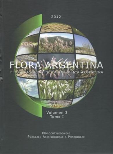 Vol. 03: Poaceae. Ed. by F. O. Zuloaga, Z. E. Rugolo and A. M. Anton. 2 vols. 2012. illus. (=line - drawings). 1111 p. 4to. Hardcover. - In Spanish, with Latin nomenclature.