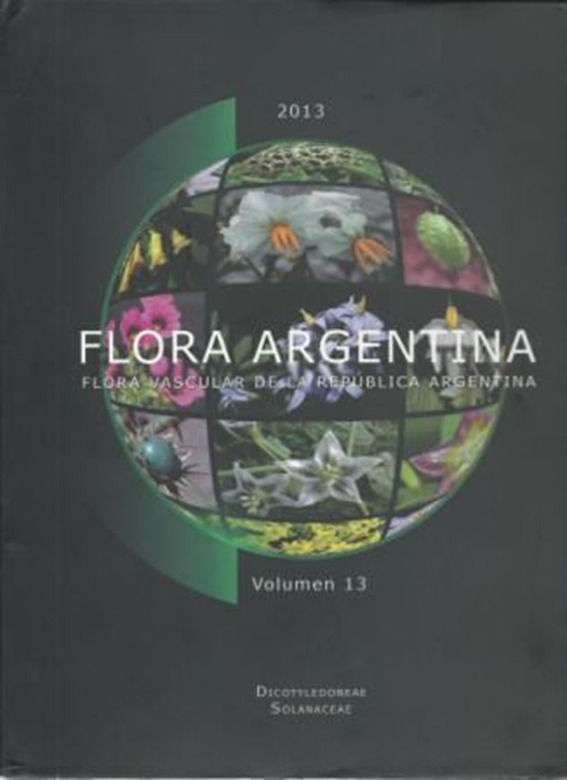 Vol. 13: Dicotyledoneae. Solanaceae. 2013. 349 p. 4to. Hardcover. - In Spanish.