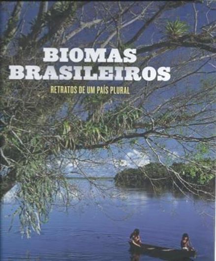Biomas Brasileiros. Retrado de Um Pais Plural. 2012. illus. 326 p. -In Portuguese. Hardcover. (28 x 30 cm).