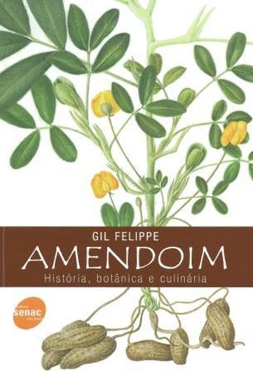 Amendoim: historia, botanica e cultura. 2011. illus. (col.). 232 p. gr8vo. Hardcover.- In Portuguese, with Latin nomenclature.