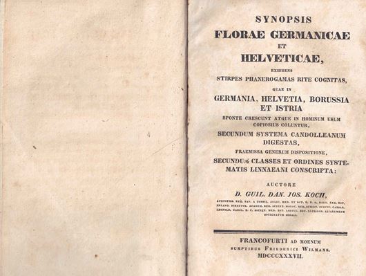 Synopsis Florae Germanicae et Helveticae, exhibens Stirpes Phanerogamas Rite Cognitas, quae in Germania, Helvetia, Borussia et Istria Sponte Crescunt atque in Hominum Usum Copiosus Coluntur, Secundum Systema Candolleanum Digestas, Praemissa Generum Dispositione, Secundum Classes et Ordines Systematis Linnaeani Conscripta. 1837 - 1838. LX, 844 & (Index) 102 p. 8vo. Modern Hardcover.