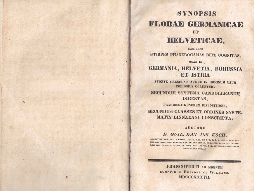 Synopsis Florae Germanicae et Helveticae, exhibens Stirpes Phanerogamas Rite Cognitas, quae in Germania, Helvetia, Borussia et Istria Sponte Crescunt atque in Hominum Usum Copiosus Coluntur, Secundum Systema Candolleanum Digestas, Praemissa Generum Dispositione, Secundum Classes et Ordines Systematis Linnaeani Conscripta. 1837 - 1838. LX, 844 & (Index) 102 p. 8vo. Modern Hardcover.