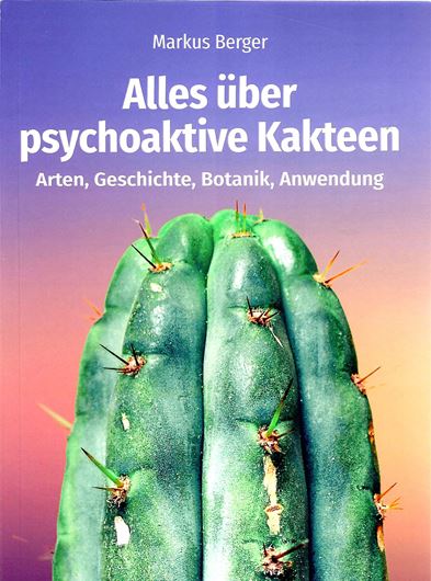 Alles über psychoaktive Kakteen: Arten, Geschichte, Botanik, Anwendung. 3. Auflage. 2026. illus. (s/w Fotos). 275 S. 8vo. Broschiert.